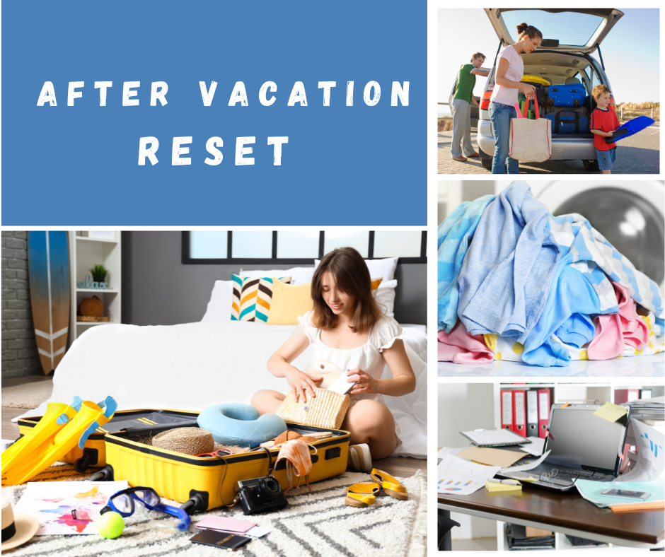 After Vacation Reset: How to Get Your Home Back in Order