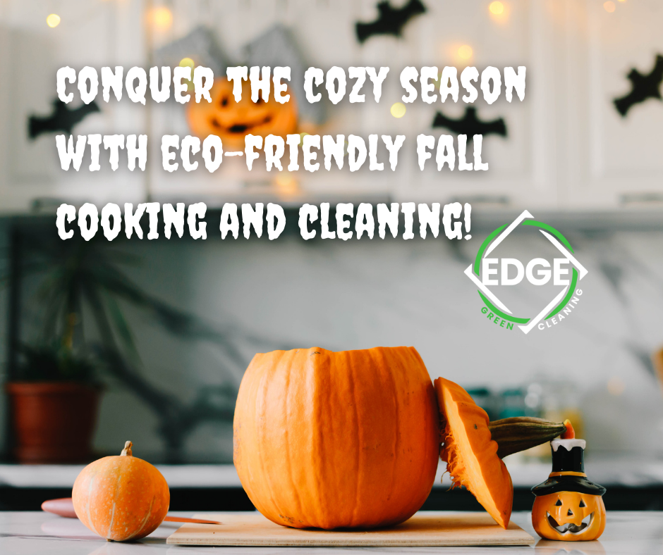 Fall Cooking and Cleaning – The Green Way!